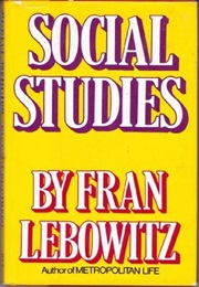 Social Studies (Fran Lebowitz)