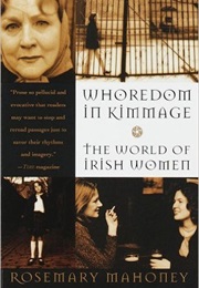 Whoredom in Kimmage:Irish Women Coming of Age (Rosemary Mahoney)