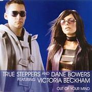 True Steppers &amp; Dane Bowers Feat Victoria Beckham - Out of Your Mind