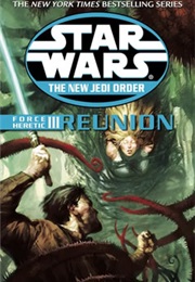Star Wars: The New Jedi Order - Force Heretic III: Reunion (Sean Williams &amp; Shane Dix)