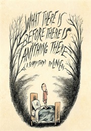 What There Is Before There Is Anything There: A Scary Story (Liniers)