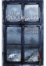 Ostatnie Historie [Final Stories] (Olga Tokarczuk)
