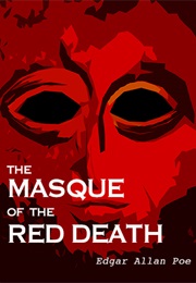 The Masque of the Red Death (Edgar Allen Poe)