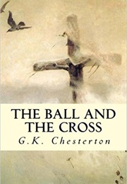 The Ball and the Cross (G.K. Chesterton)
