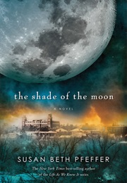 The Shade of the Moon (Last Survivors, #4) (Susan Beth Pfeffer)