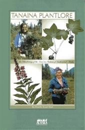 Tanaina Plantlore, Dena&#39;ina K&#39;et&#39;una by Priscilla Russell Kari