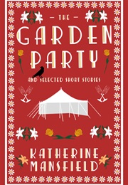 The Garden Party &amp; Selected Short Stories (Katherine Mansfield)