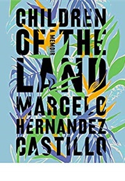 Children of the Land (Marcelo Hernandez Castillo)