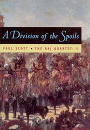 A Division of the Spoils (The Raj Quartet, #4) (Paul Scott)
