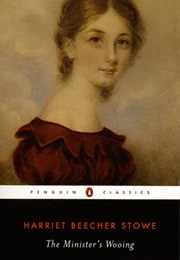 The Minister&#39;s Wooing (Harriet Beecher Stowe)