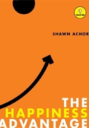 The Happiness Advantage (Shawn Achor)