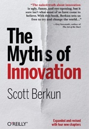 Myths of Innovation (Scott Berkun)