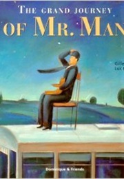 The Grand Journey of Mr. Man (Gilles Tibo)
