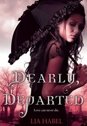 Dearly, Departed (Lia Habel)