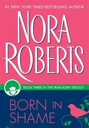 Born in Shame (Nora Roberts)