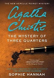 The Mystery of Three Quarters (Sophie Hannah)