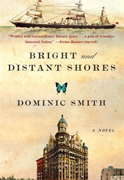 Bright and Distant Shores (Dominic Smith)