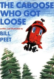 The Caboose Who Got Loose (Bill Pete)