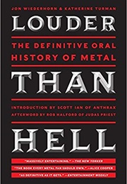 Louder Than Hell: The Definitive Oral History of Metal (Jon Wiederhorn)
