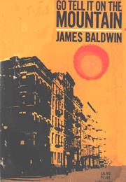 Go Tell It on the Mountain, by James Baldwin