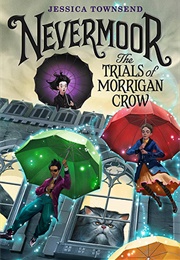 Nevermoor: The Trials of Morrigan Crow (Jessica Townsend)