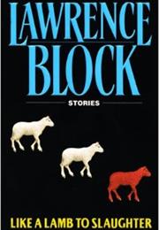 Like a Lamb to Slaughter by Lawrence Block