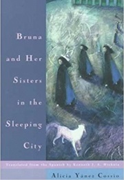 Bruna and Her Sisters in the Sleeping City (Alicia Yanez Cossio)