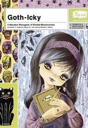 Goth-Icky: A Macabre Menagerie of Morbid Monstrosities (Michael J. Nelson)