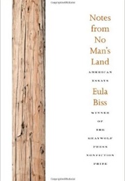 Notes From No Man&#39;s Land (Eula Biss)