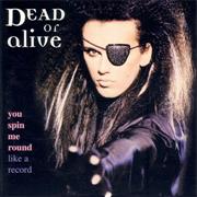 You Spin Me Around (Like a Record) - Dead or Alive