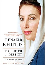 Daughter of Destiny: An Autobiography (Benazir Bhutto)