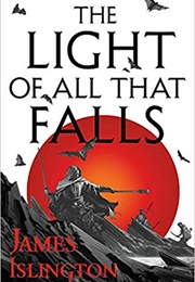 The Light of All That Falls (James Islington)