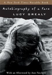 Autobiography of a Face (Lucy Grealy)