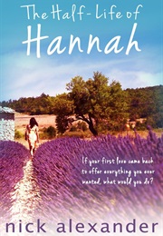 The Half Life of Hannah (Nick Alexander)