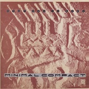 Minimal Compact- Next One Is Real