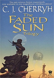The Faded Sun Trilogy (Cherryh)