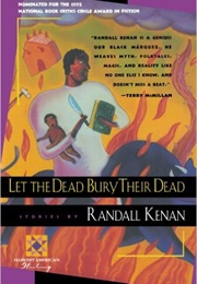 Let the Dead Bury Their Dead (Randall Kenan)