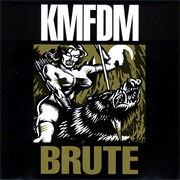 KMFDM- Brute