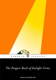 The Penguin Book of Gaslight Crime (Michael Sims)