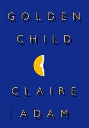 Golden Child (Claire Adam)