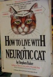 How to Live With a Neurotic Cat (Stephen Baker)