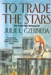 To Trade the Stars (Julie E. Czerneda)