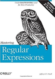 Mastering Regular Expressions (Jeffrey E. F. Friedl)