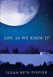 Life as We Knew It Series (Susan Pfeffer)
