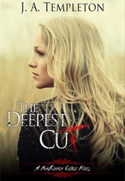 The Deepest Cut (A MacKinnon Curse Novel, Book 1) (J.A. Templeton)