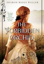 The Forbidden Orchid (Sharon Biggs Waller)