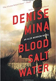 Blood, Salt, Water (Denise Mina)