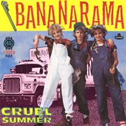 Cruel Summer - Bananarama