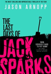 The Last Days of Jack Sparks (Jason Arnopp)