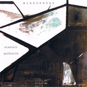 Alastair Galbraith - Mirrorwork